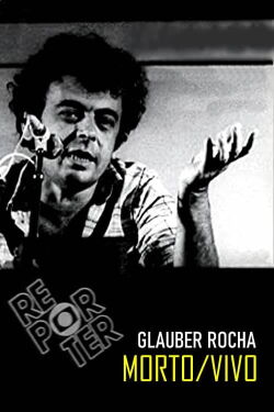 Glauber Rocha - Morto/Vivo (1981)