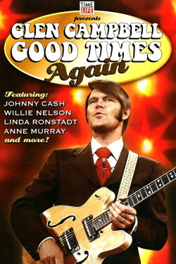 Glen Campbell: Good Times Again (2007)