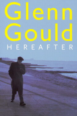 Glenn Gould - Au Delà Du Temps (2006)