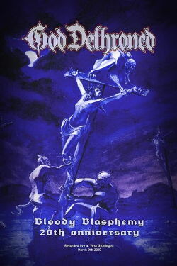 God Dethroned: Bloody Blasphemy 20th anniversary (2020)