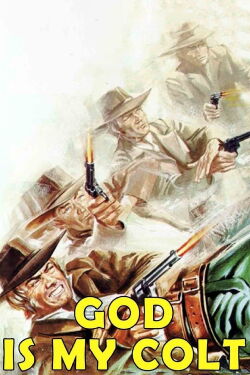 God Is My Colt .45 (1972)
