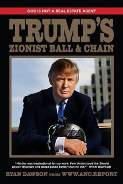God is Not a Real Estate Agent, Trump's Zionist Ball & Chain (2017)