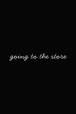 Going to the Store (2011)
