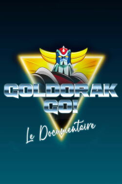 Goldorak Go ! Le Documentaire (2023)