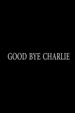 Good Bye Charlie (2014)