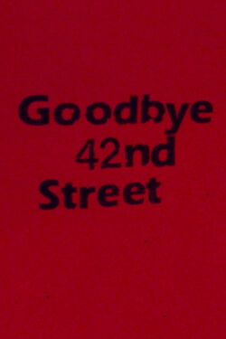 Goodbye 42nd Street (1983)