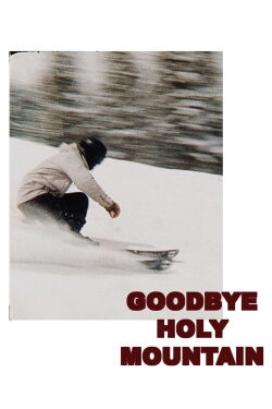 Goodbye Holy Mountain (2021)