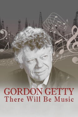 Gordon Getty: There Will Be Music (2016)