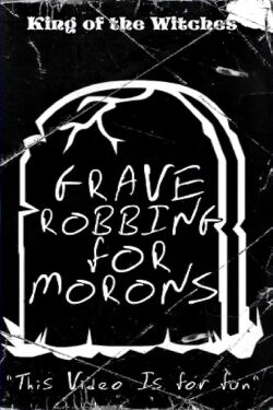 Grave Robbing For Morons (1990)