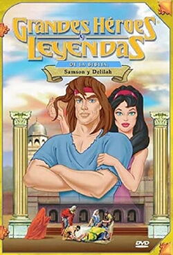 Greatest Heroes and Legends of The Bible: Samson and Delilah (2003)