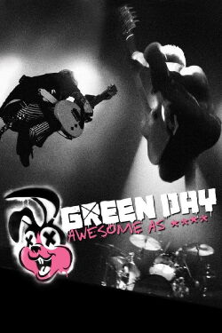 Green Day: Awesome As F**K (2011)