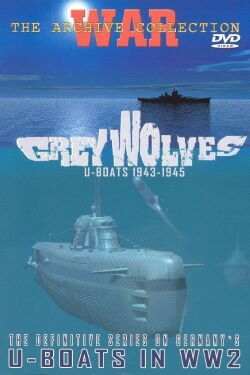 Grey Wolves: U-Boats 1939 to 1941 (2005)