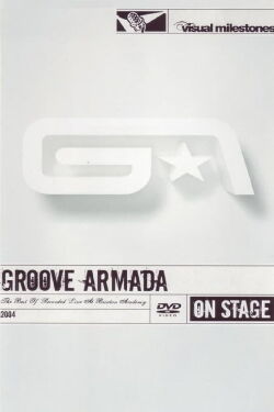 Groove Armada - The Best Of - Recorded Live At Brixton Academy (2004)
