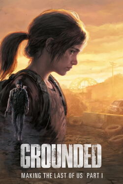 Grounded: Making The Last of Us (2013)