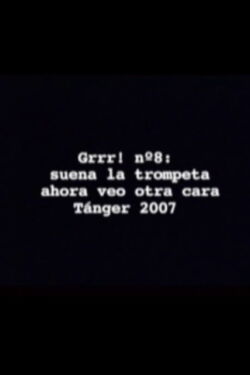 Grrr! Nº 8: Suena la trompeta, ahora veo otra cara (2007)