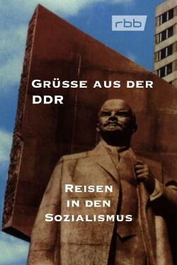 Grüße aus der DDR - Reisen in den Sozialismus (2021)
