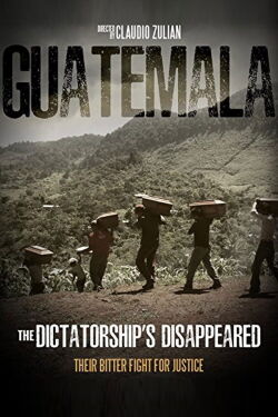 Guatemala: the dictatorship's disappeared (2016)