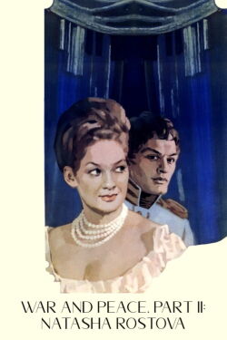 Guerra y paz, Parte II: Natasha Rostova (1966)