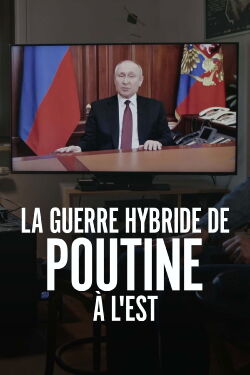 Guerre hybride à l'Est, le nouveau terrain de jeu de Poutine (2024)