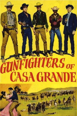 Gunfighters of Casa Grande (1964)