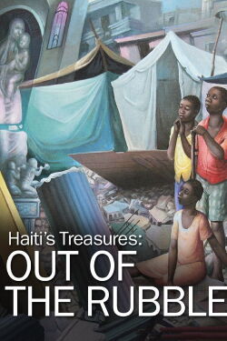 Haiti's Treasures: Out of the Rubble (2012)
