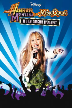 Hannah Montana et Miley Cyrus : Le Film concert évènement (2008)