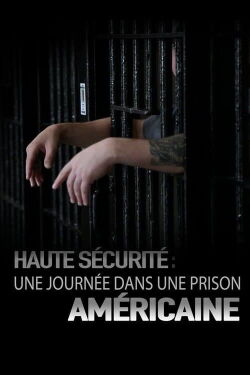 Haute sécurité : une journée dans une prison américaine (2019)