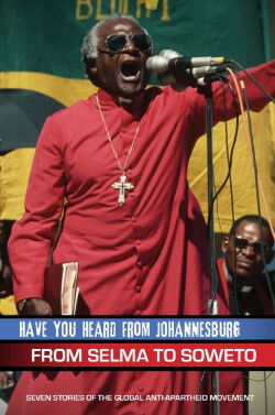 Have You Heard from Johannesburg: From Selma to Soweto (2010)