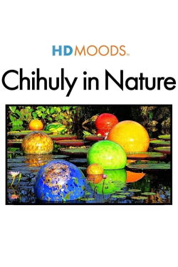 HD Moods: Chihuly in Nature (2009)