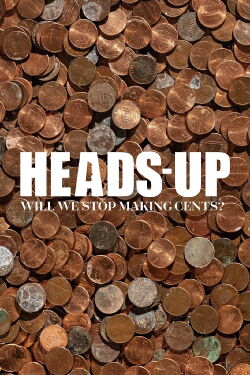 Heads-Up: Will We Stop Making Cents? (2019)