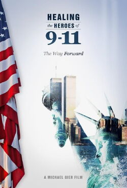 Healing the Heroes of 9-11: The Way Forward (2021)