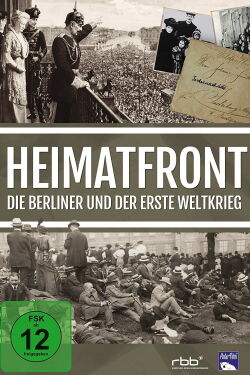 Heimatfront - Die Berliner und der Erste Weltkrieg (2014)