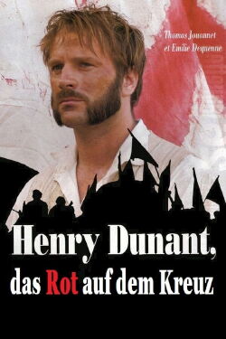 Henry Dunant - Das Rot auf dem Kreuz (2007)