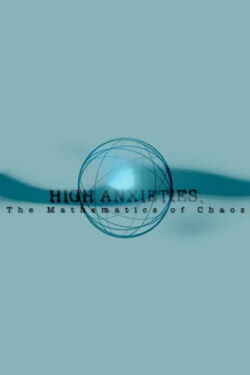 High Anxieties - The Mathematics of Chaos (2008)