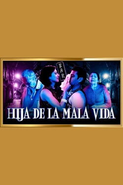 Hija de la mala vida (2014)
