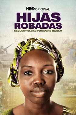 Hijas Robadas: Secuestradas Por Boko Haram (2018)