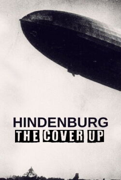 Hindenburg: The Cover Up (2022)