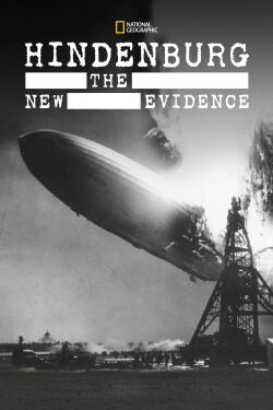 Hindenburg: The Lost Evidence (2021)