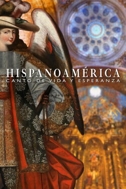 Hispanoamérica: Song of Life and Hope (2024)