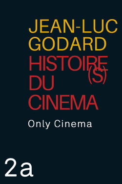 Histoire(s) du Cinéma: Only Cinema (2006)