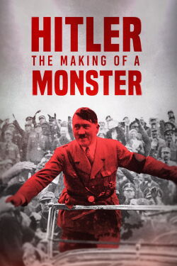 Hitler, la création d'un monstre (2023)