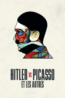 Hitler vs Picasso et les autres (2018)