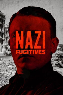 Hitlers Helfer – Die Nazi-Elite auf der Flucht (2023)
