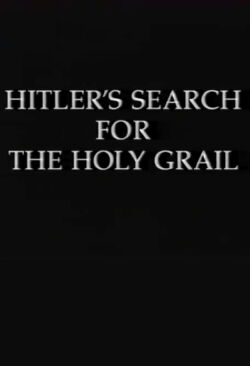 Hitler's Search for the Holy Grail (1999)