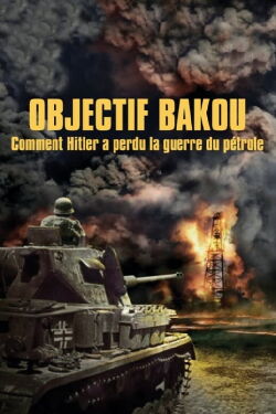 Hitler's War on Oil: Objective Baku (2015)