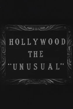Hollywood the Unusual (1927)