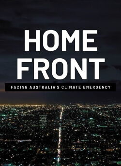 Home Front - Facing Australia’s Climate Emergency (2019)