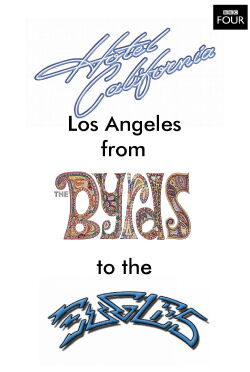 Hotel California: LA from The Byrds to The Eagles (2007)
