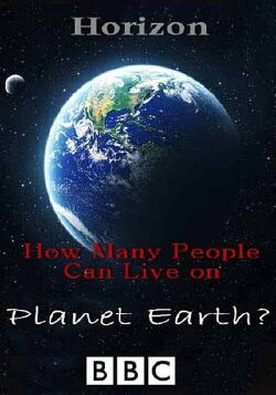 How Many People Can Live On Planet Earth (2009)