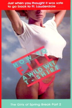 How to Fill a Wild Wet T-shirt (1986)